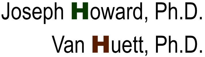 Joseph Howard, Ph.D. and Van Huett, Ph.D.